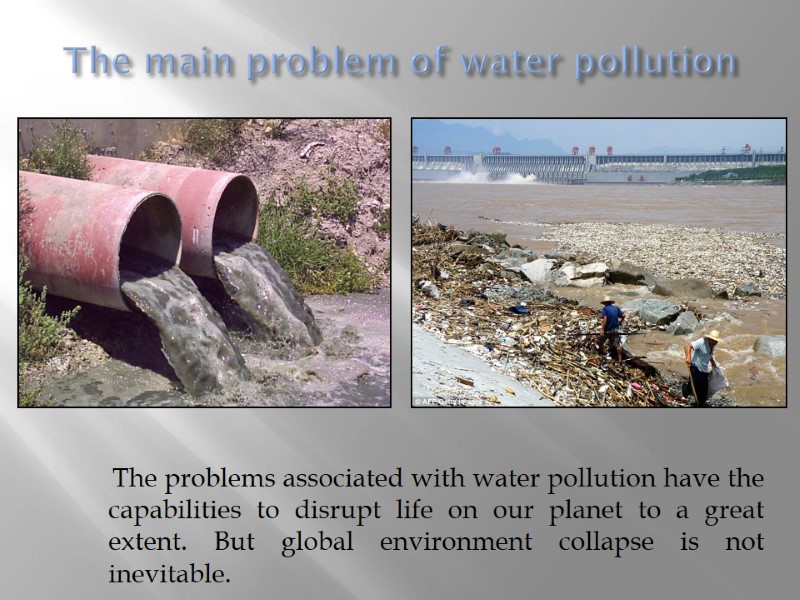 The main problem of water pollution       The problems